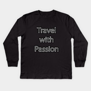 Travel Quote 4 Kids Long Sleeve T-Shirt